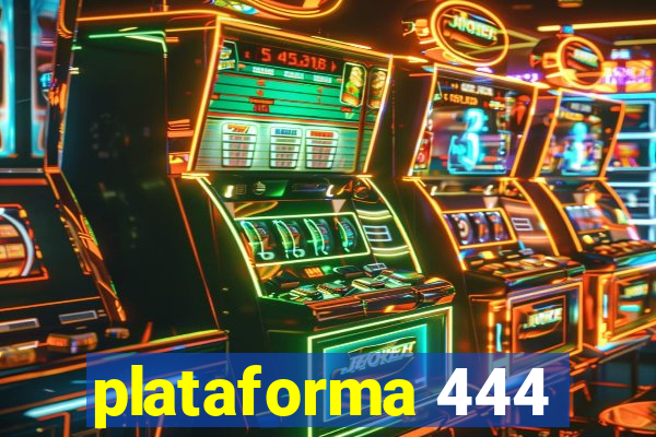 plataforma 444